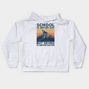 School Is Important But Skiing Is Importanter Kids Hoodie